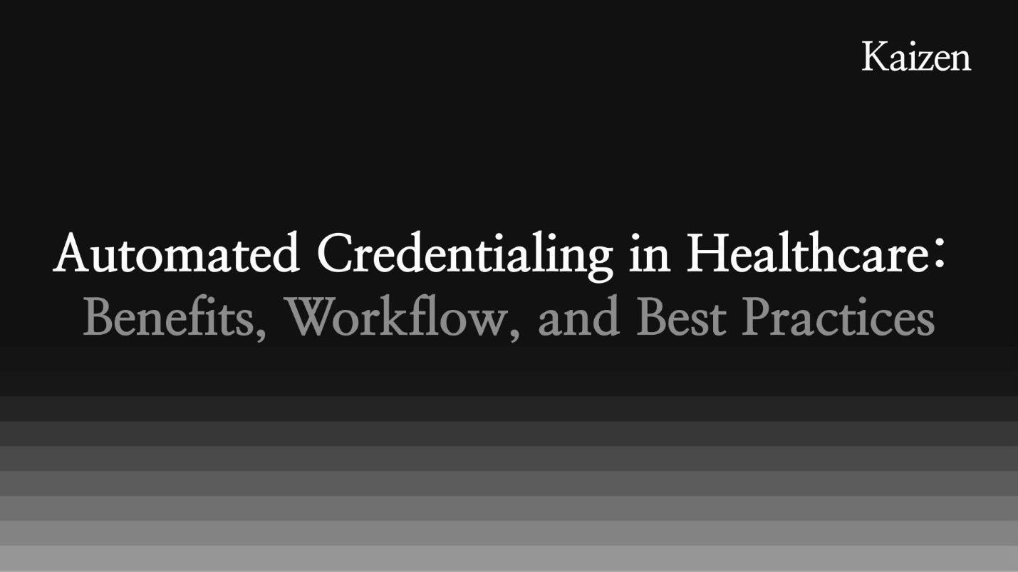 Automated Credentialing in Healthcare: Benefits, Workflow, and Best Practices