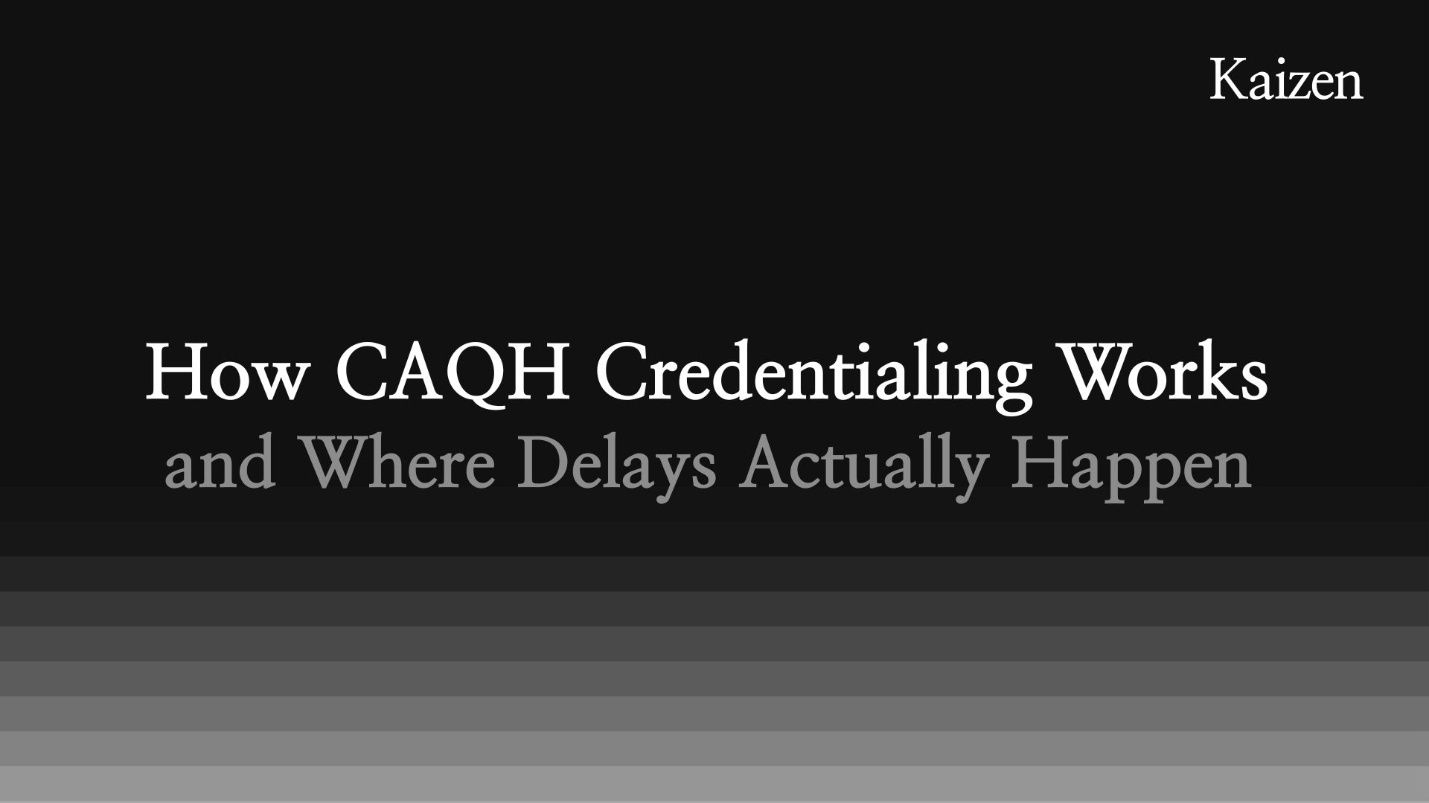 How CAQH Credentialing Works and Where Delays Happen