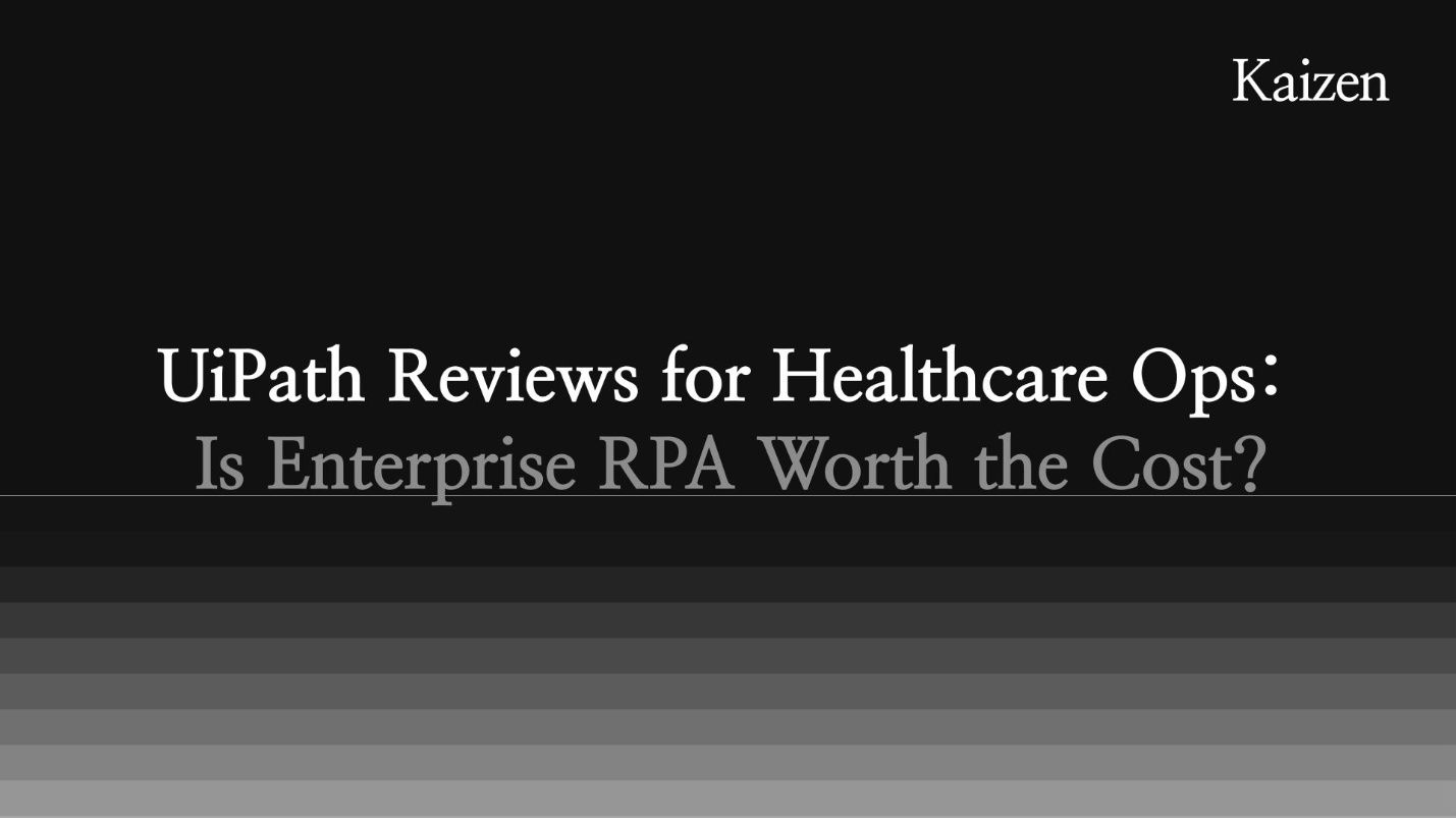 UiPath Reviews for Healthcare Ops: Is It Worth It in 2026?