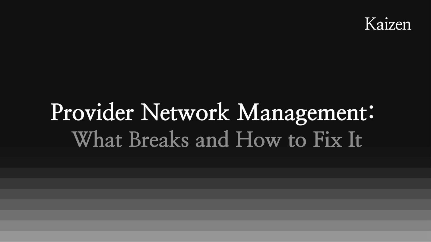 Provider Network Management: What Breaks & How to Fix It