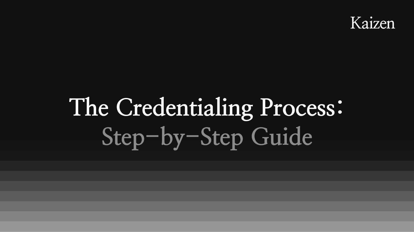 The Credentialing Process: Step-by-Step Guide for 2026