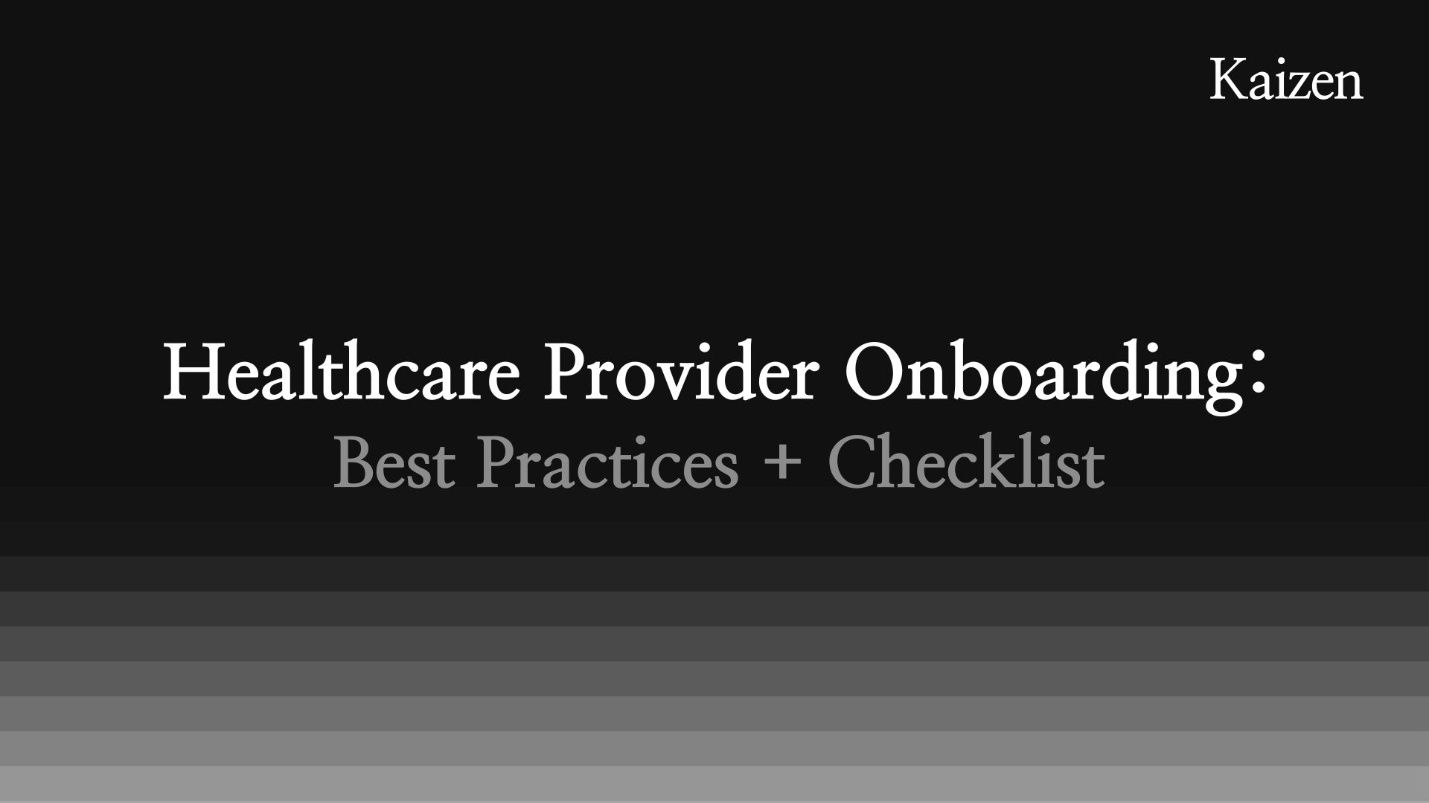 Healthcare Provider Onboarding: Best Practices + Checklist