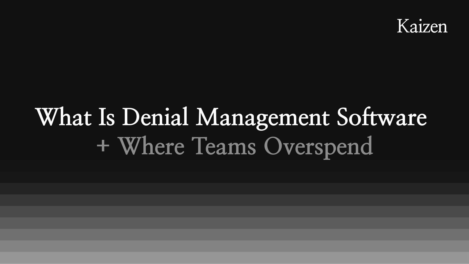 What Is Denial Management Software + Where Teams Overspend
