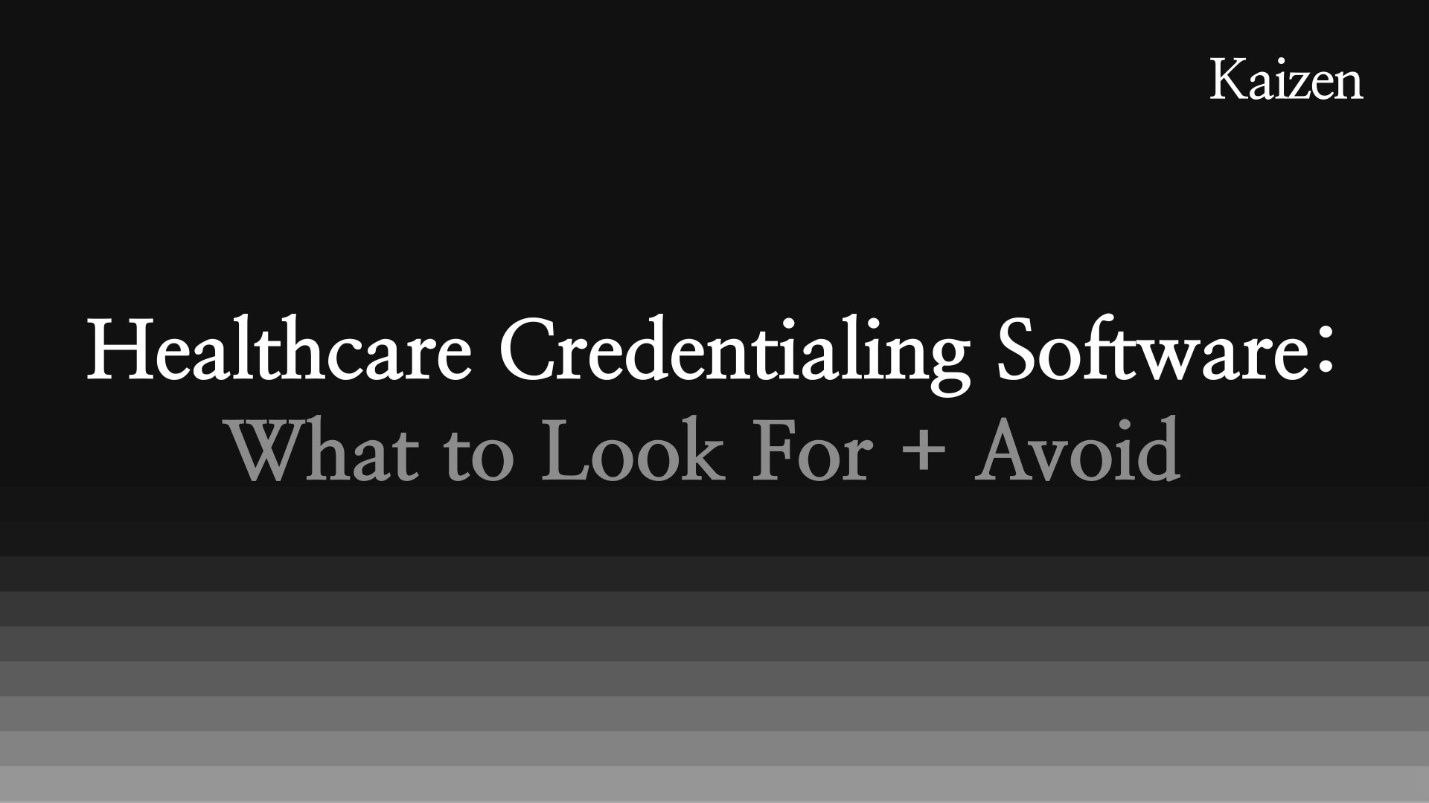 Healthcare Credentialing Software: What to Look For + Avoid