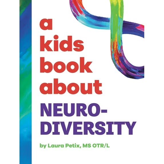 A Kids Book About Neurodiversity by Laura Petix